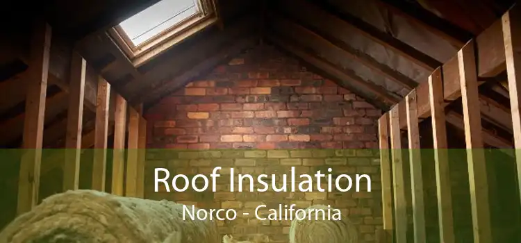 Roof Insulation Norco - California